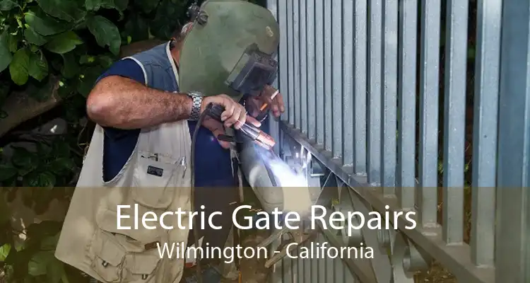 Electric Gate Repairs Wilmington - California