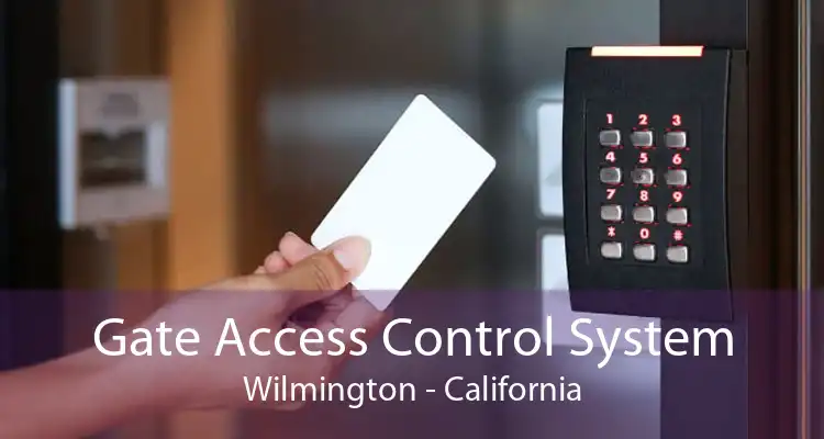 Gate Access Control System Wilmington - California