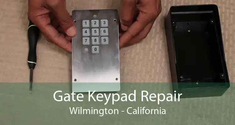 Gate Keypad Repair Wilmington - California