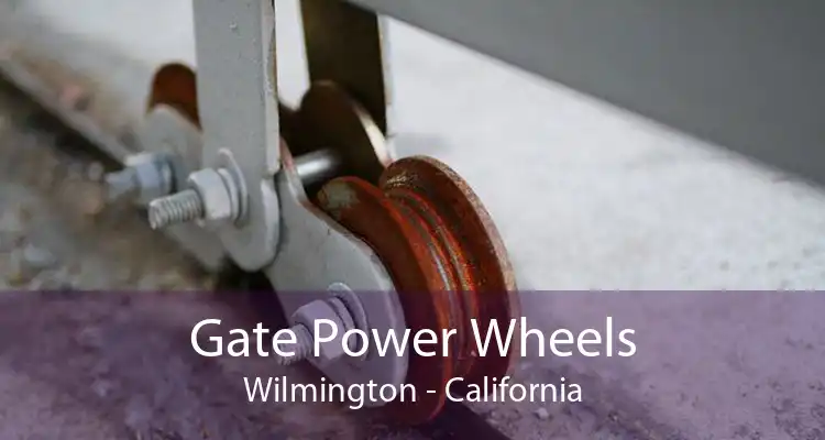 Gate Power Wheels Wilmington - California