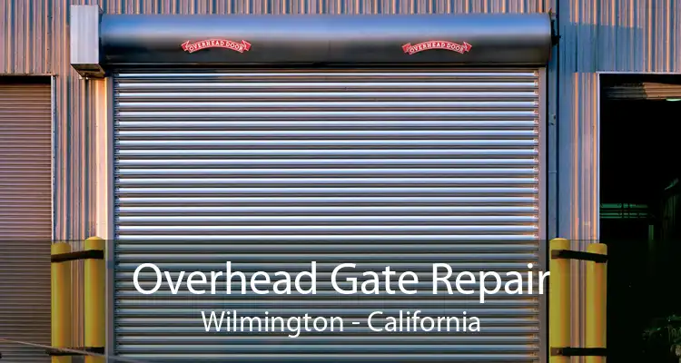 Overhead Gate Repair Wilmington - California